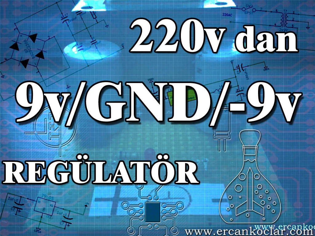 +9v GND -9v SABİT GÜÇ KAYNAĞI – Ercan Koçlar